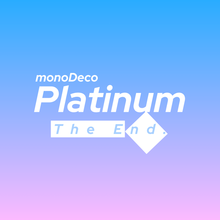 monoDeco Platinum The End