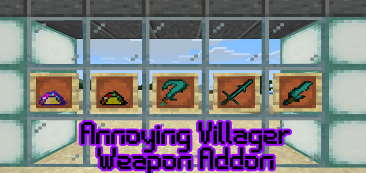Annoying Villagers Weapons Addon