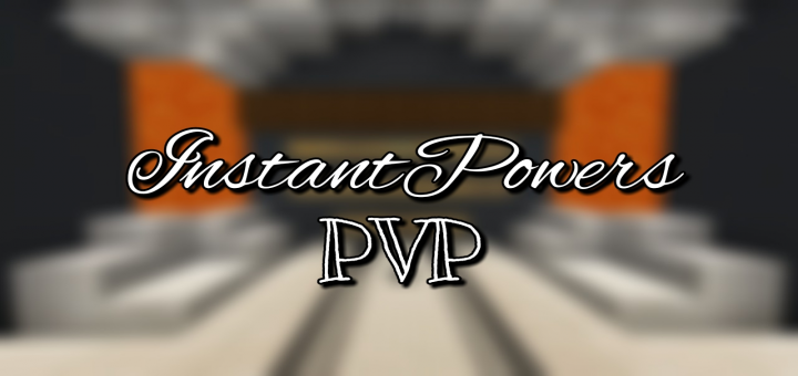 InstantPowers PVP