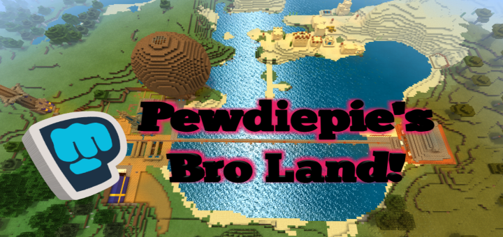 Pewdiepie's Broland!